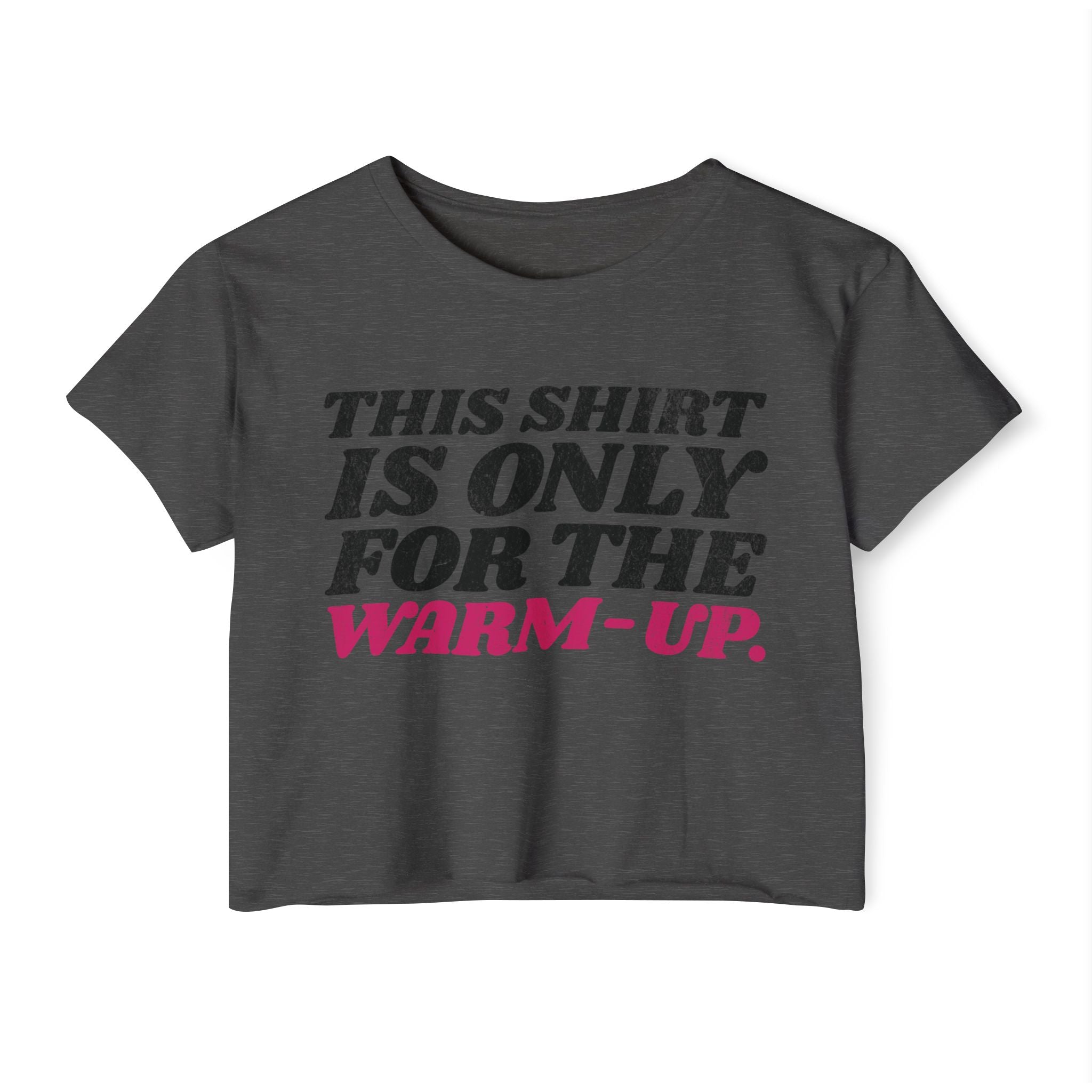 This Shirt Is Only for the Warm Up Crop T-shirt Funny Crossfit Top Women Fitness Motivation Tee Gym Workout Wear