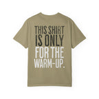 This Shirt is Only for the Warm-Up T-shirt | Unisex Crossfit Humor Tee