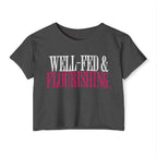 Well-Fed and Flourishing Crop Top | Women's Funny Crossfit T-shirt