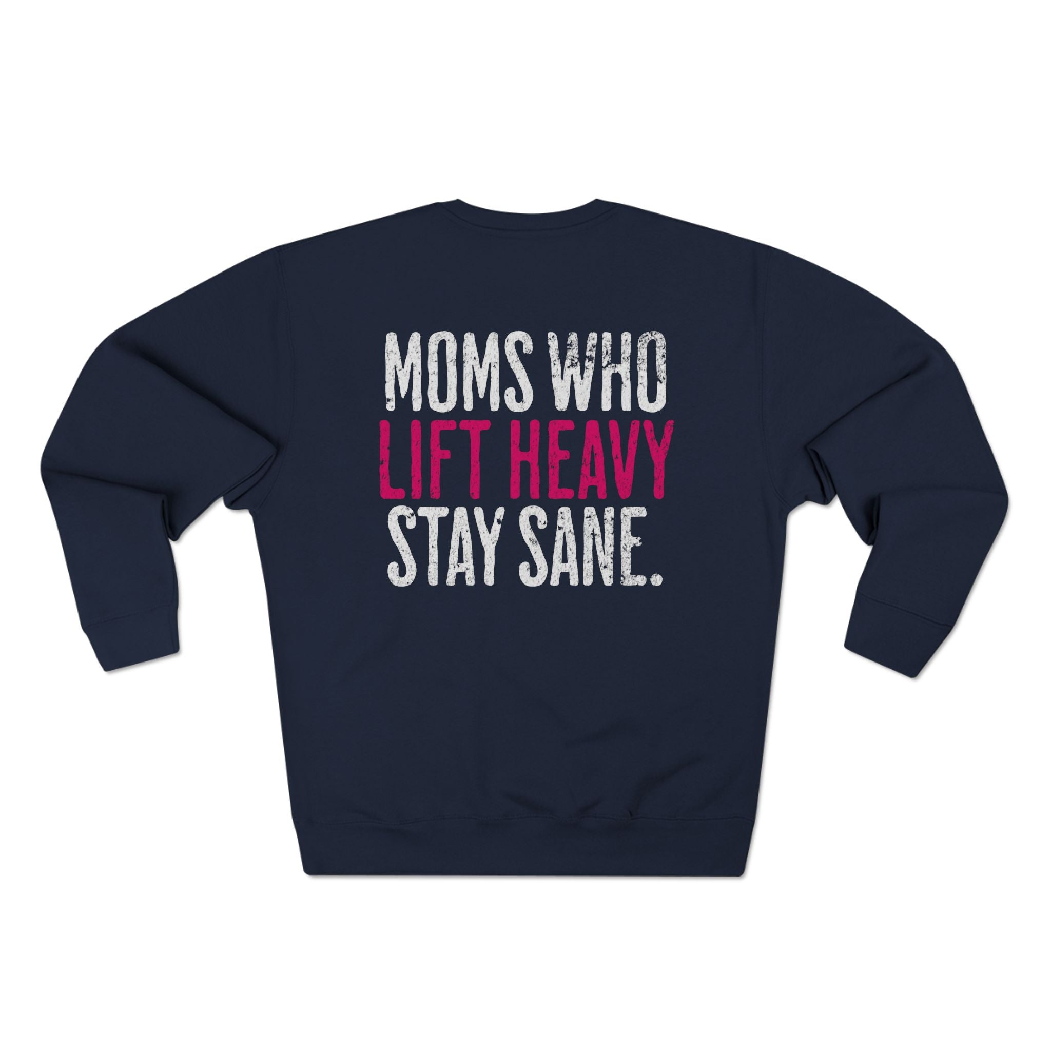 Moms Who Lift Heavy Stay Sane Gym Sweatshirt | Funny Women's Weightlifting Workout Pullover