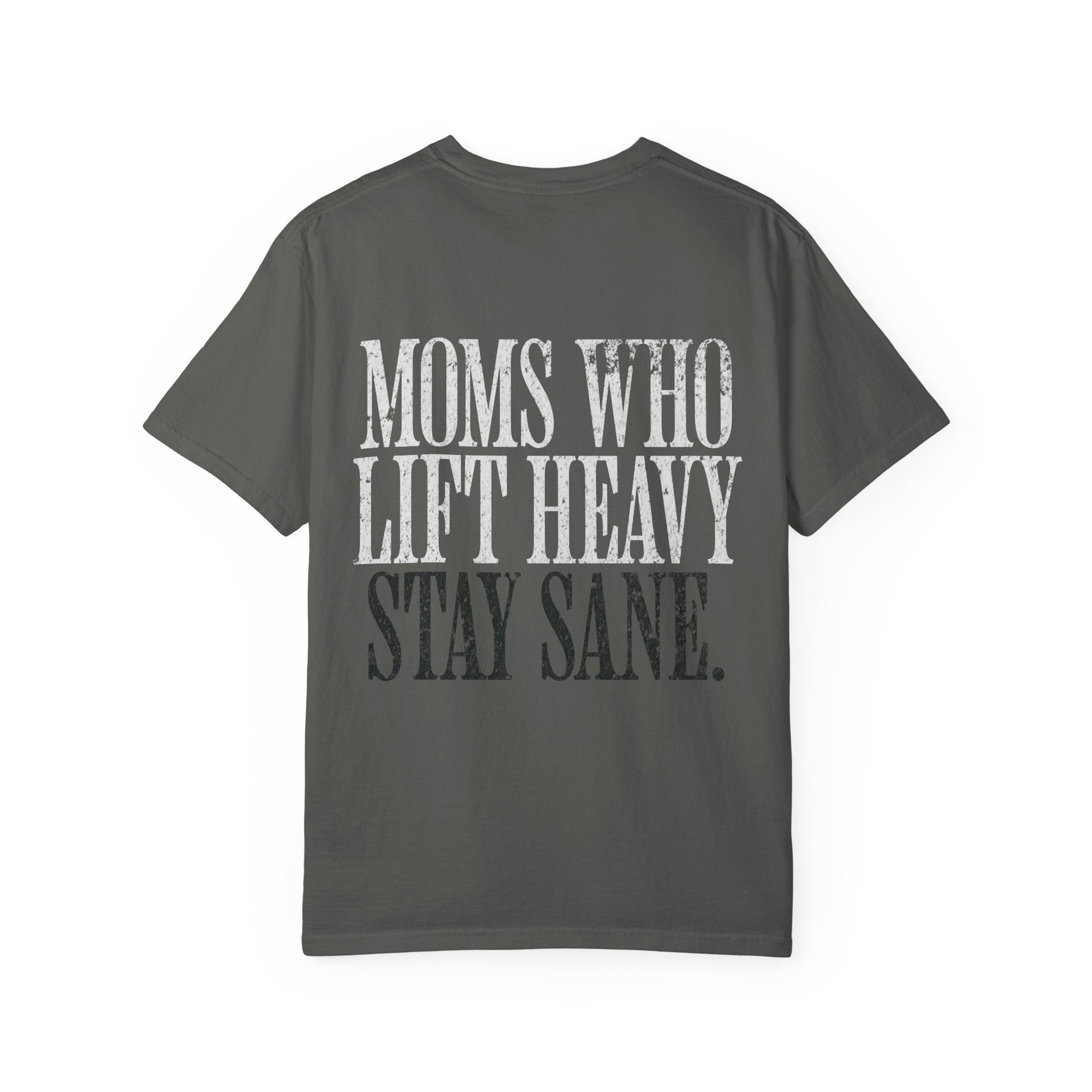 Moms Who Lift Heavy Stay Sane Gym T-shirt | Funny Women's Weightlifting Workout Tee