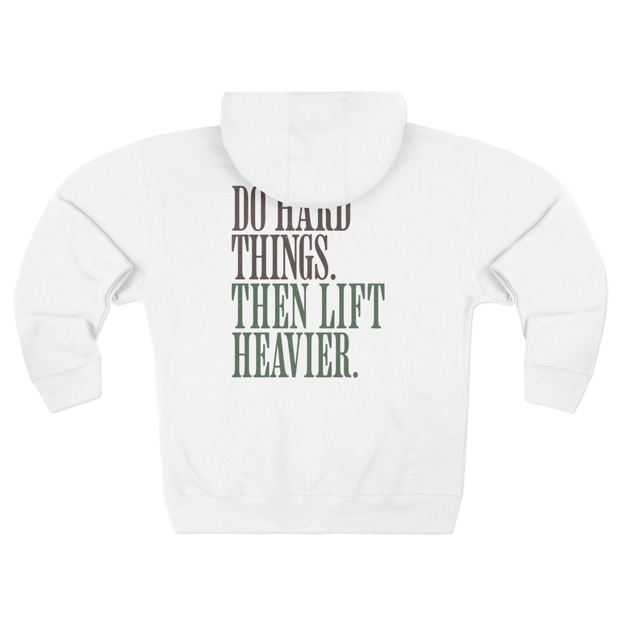 Do Hard Things Then Lift Heavier Hoodie | Weightlifting Motivational Zip Hoodie