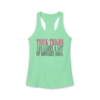 Thick Thighs Can Carry - Racerback Tank Top