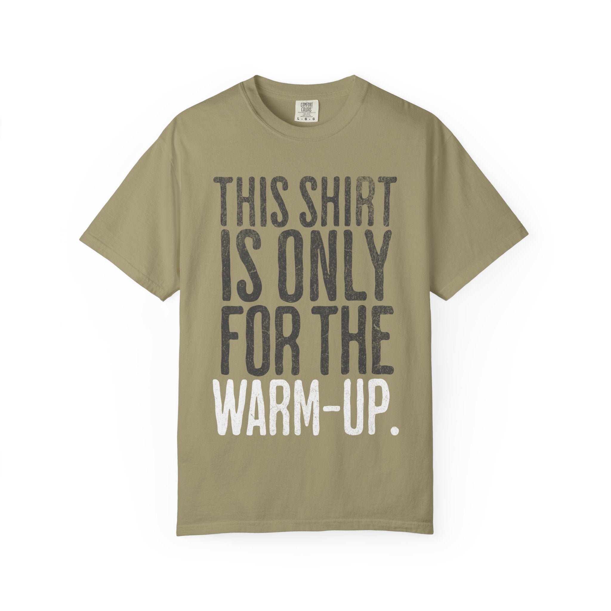 Workout T-Shirt — "This Shirt Is Only For The Warm-Up" Motivational Gym Tee