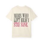 Moms Who Lift Heavy Stay Sane Gym T-shirt | Funny Women's Weightlifting Workout Tee