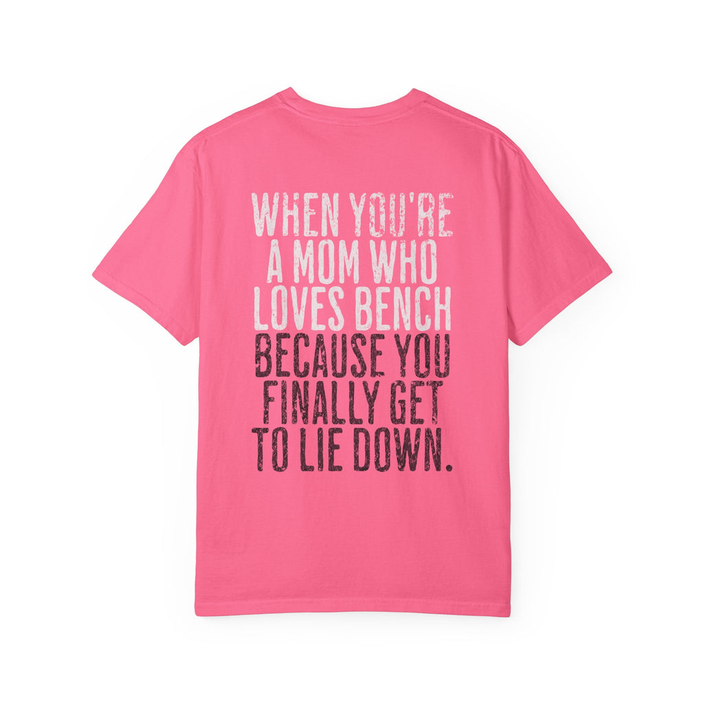 When You're a Mom Who Loves Bench T-shirt | Women's Gym Humor Tee