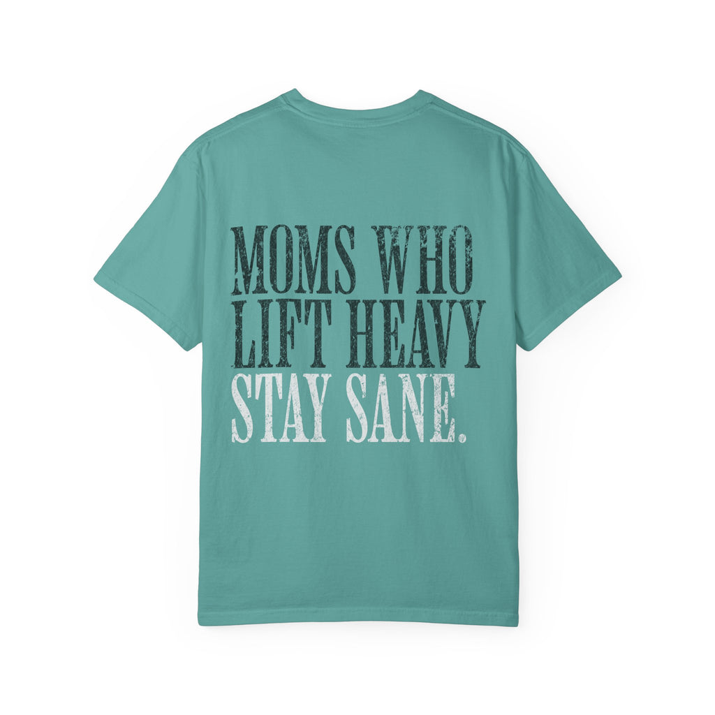 Moms Who Lift Heavy Stay Sane Gym T-shirt | Funny Women's Weightlifting Workout Tee