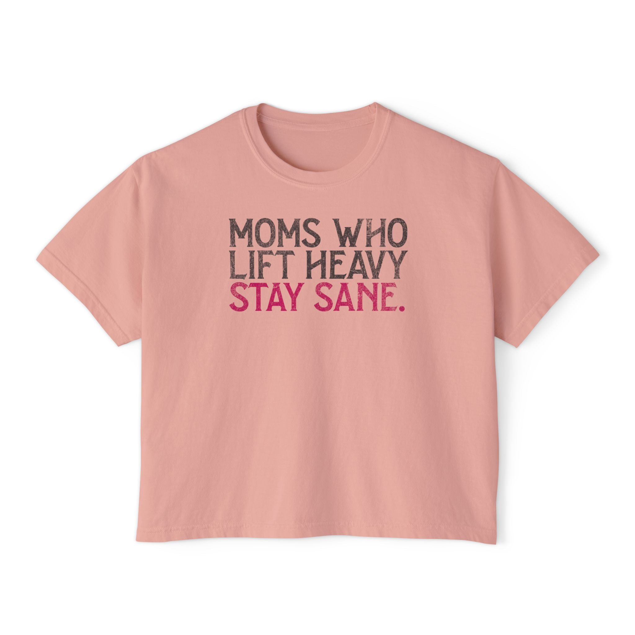Moms Who Lift Heavy Stay Sane Boxy Tee | Fit Mom Workout Crop Top