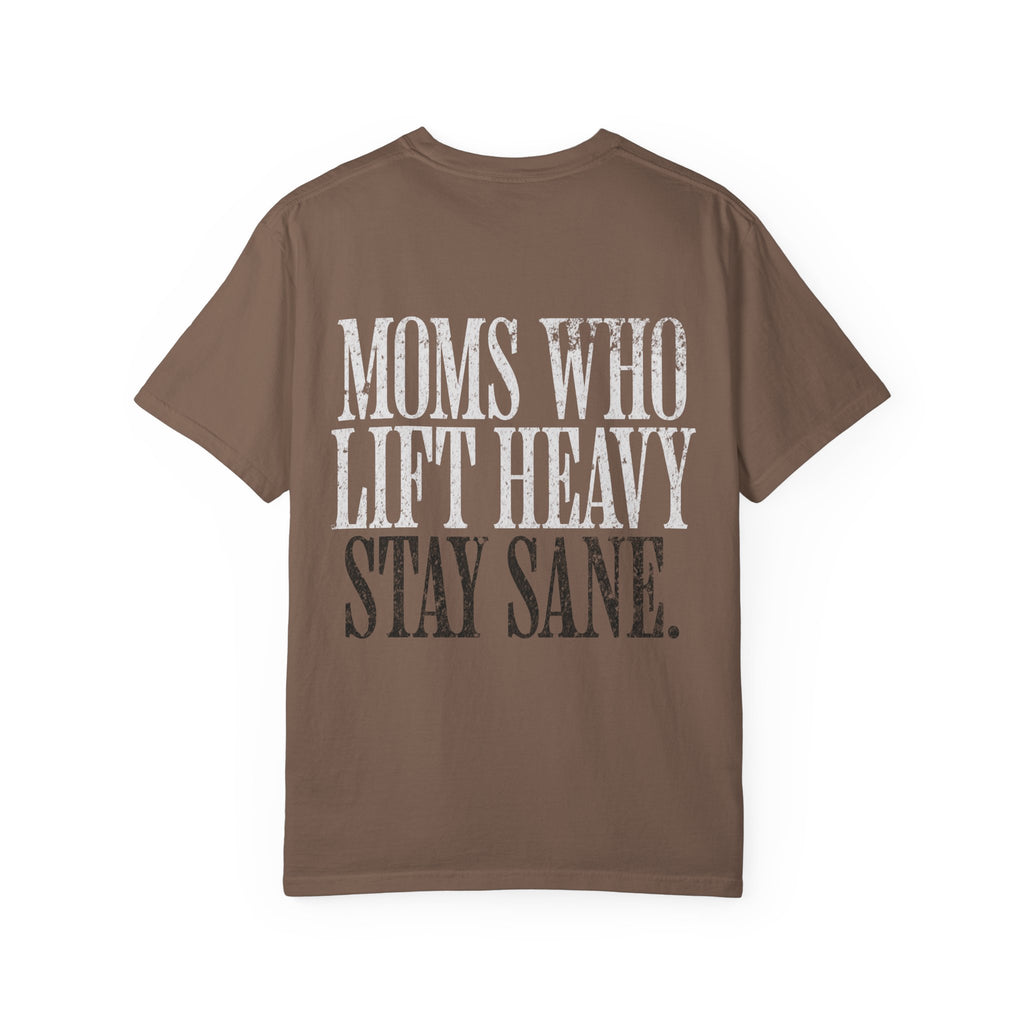 Moms Who Lift Heavy Stay Sane Gym T-shirt | Funny Women's Weightlifting Workout Tee