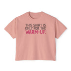 This Shirt Is Only For The Warm-Up Boxy T-shirt | Crossfit Workout Crop Top
