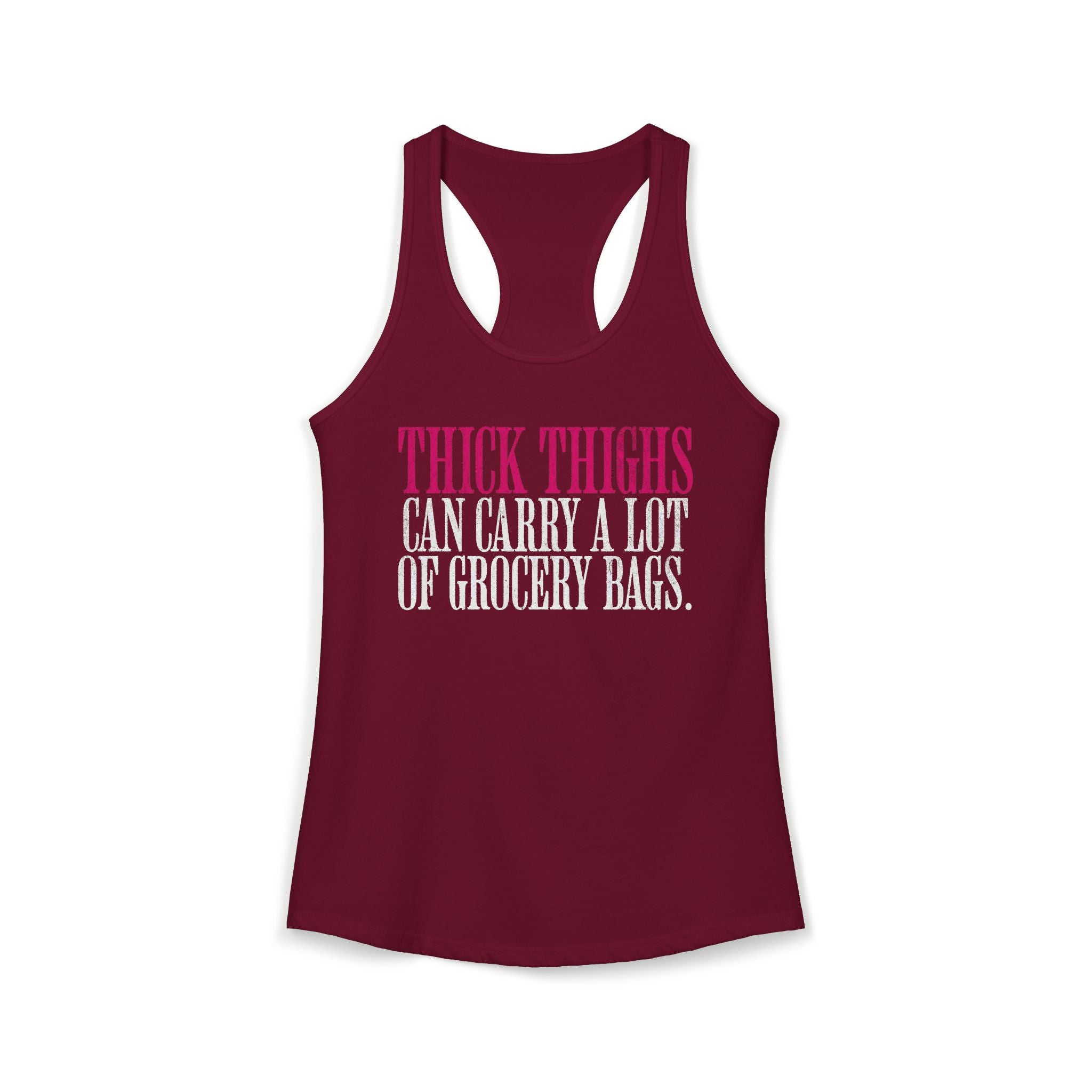 Thick Thighs Can Carry - Racerback Tank Top