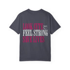 Look Cute Feel Strong Save Lives Workout T-shirt | Women's Gym Tee