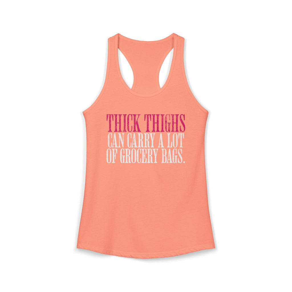 Thick Thighs Can Carry - Racerback Tank Top