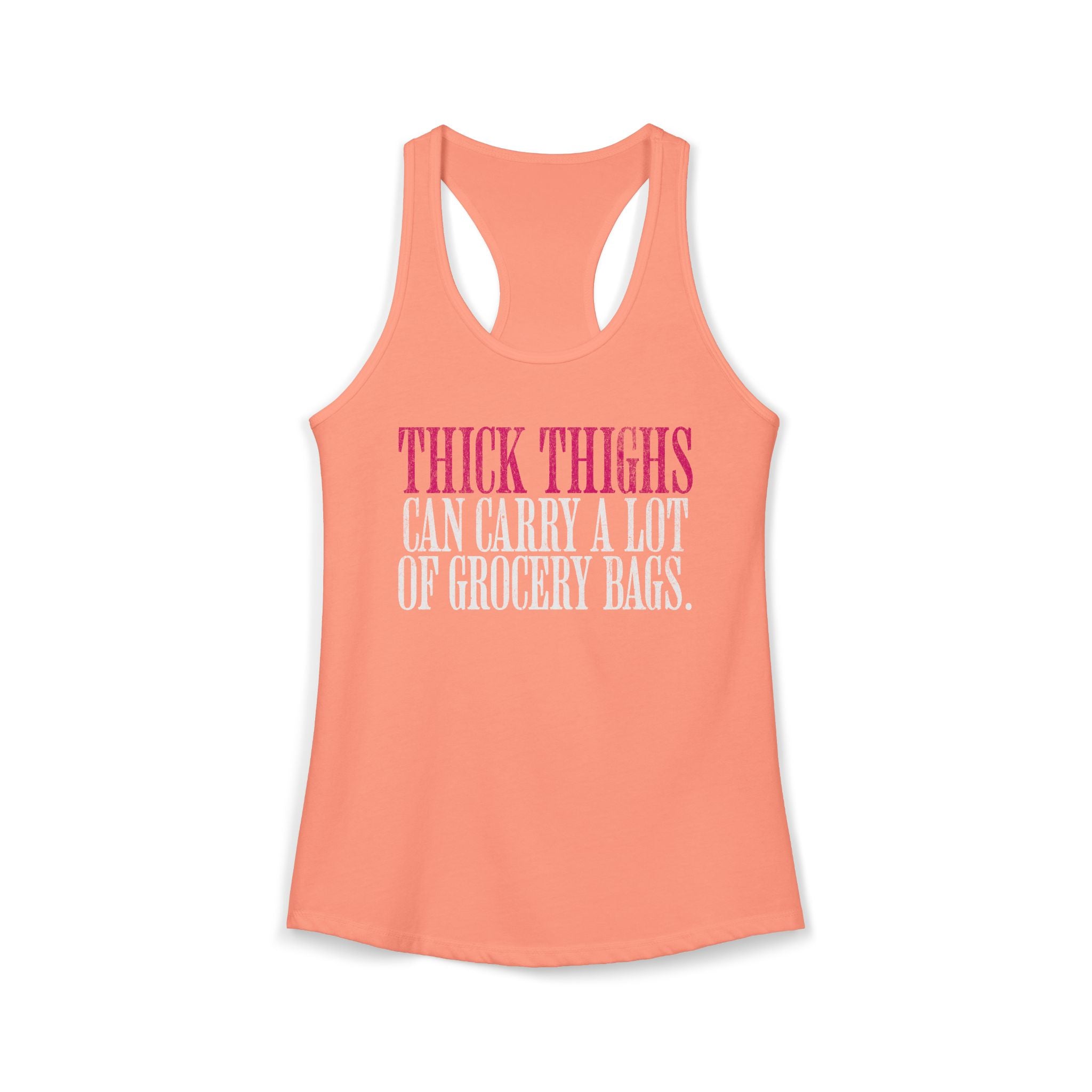 Thick Thighs Can Carry - Racerback Tank Top