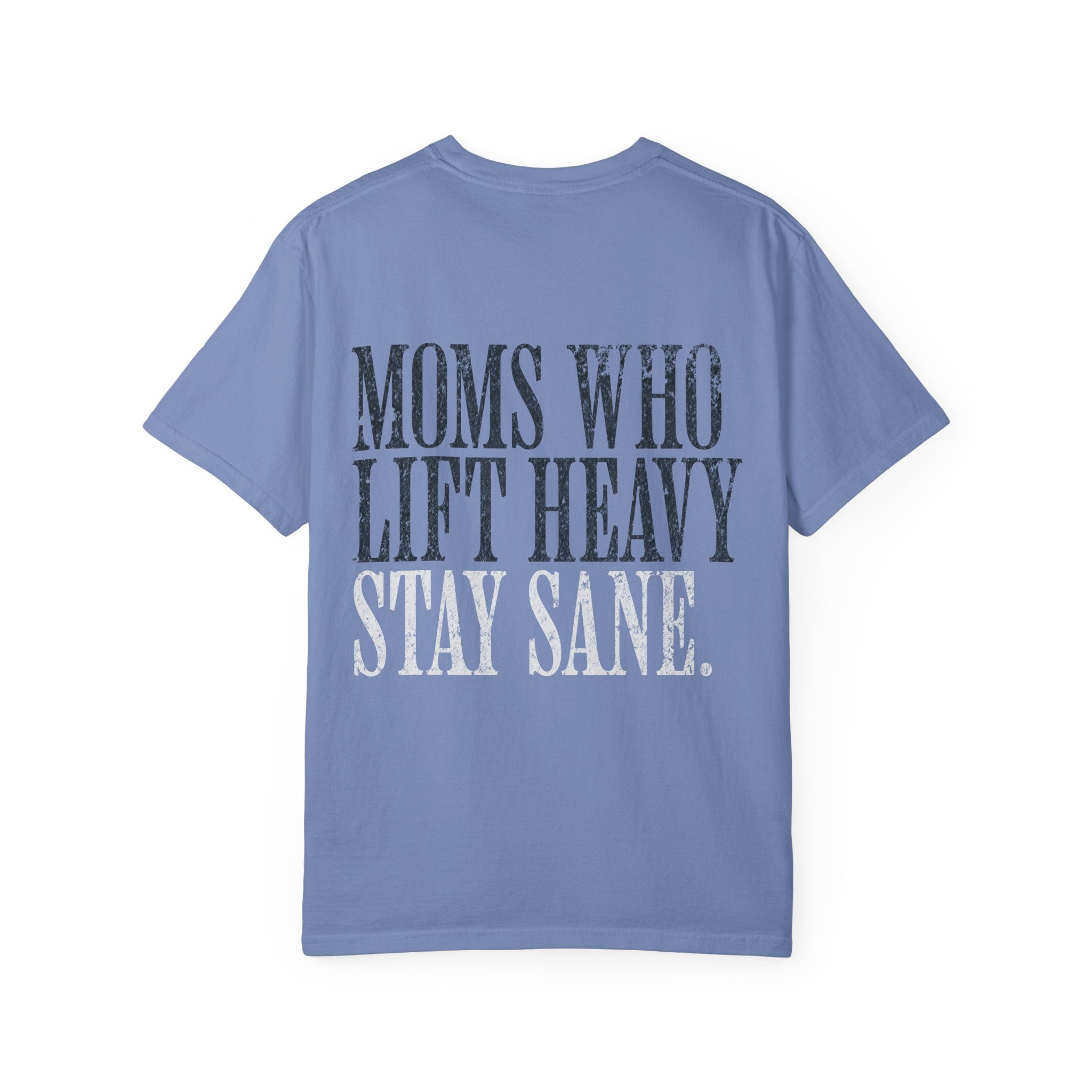 Moms Who Lift Heavy Stay Sane Gym T-shirt | Funny Women's Weightlifting Workout Tee