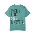 Pretty Girls Squat Like This T-Shirt | Signature Club Workout Tee