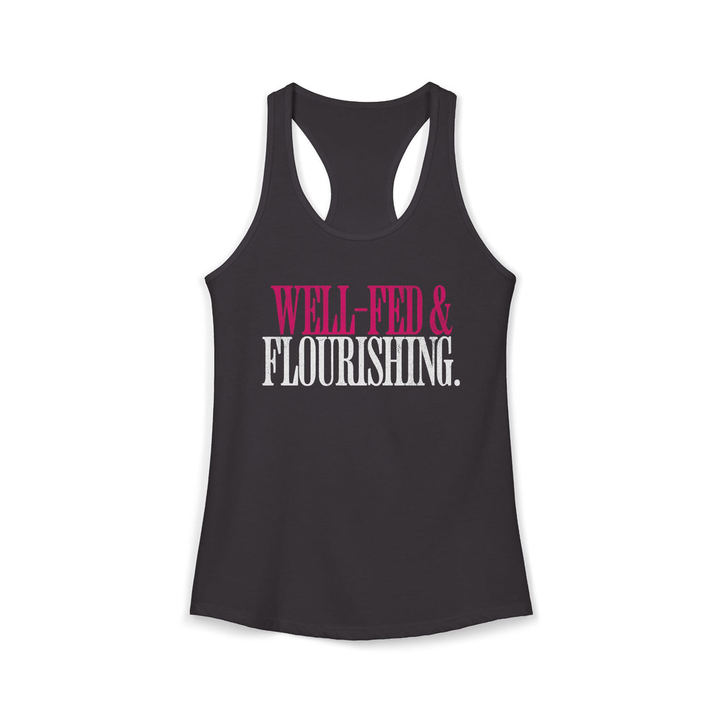 Well Fed & Flourishing Racerback Tank | Women's Gym Humor Workout Top