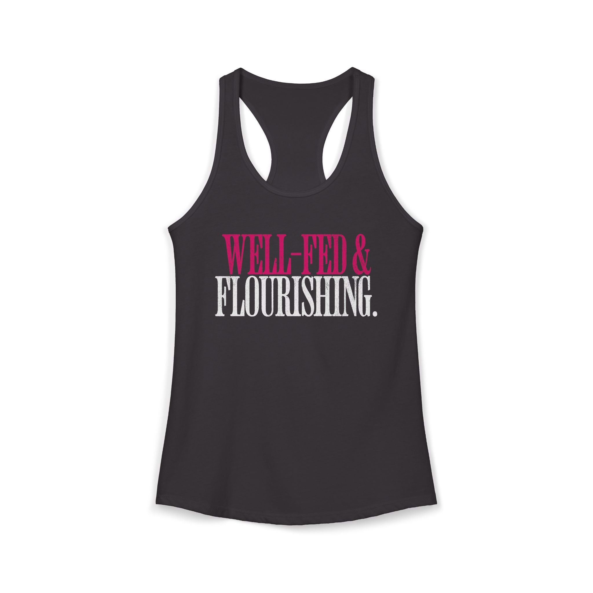 Well Fed & Flourishing Racerback Tank | Women's Gym Humor Workout Top