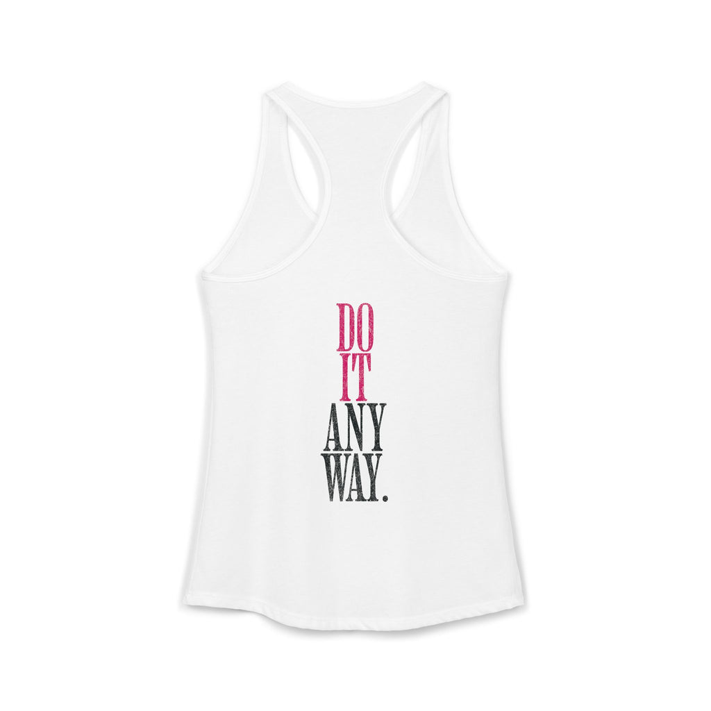 Do It Anyway Workout Tank Top | Women's Gym Motivation Racerback Tank
