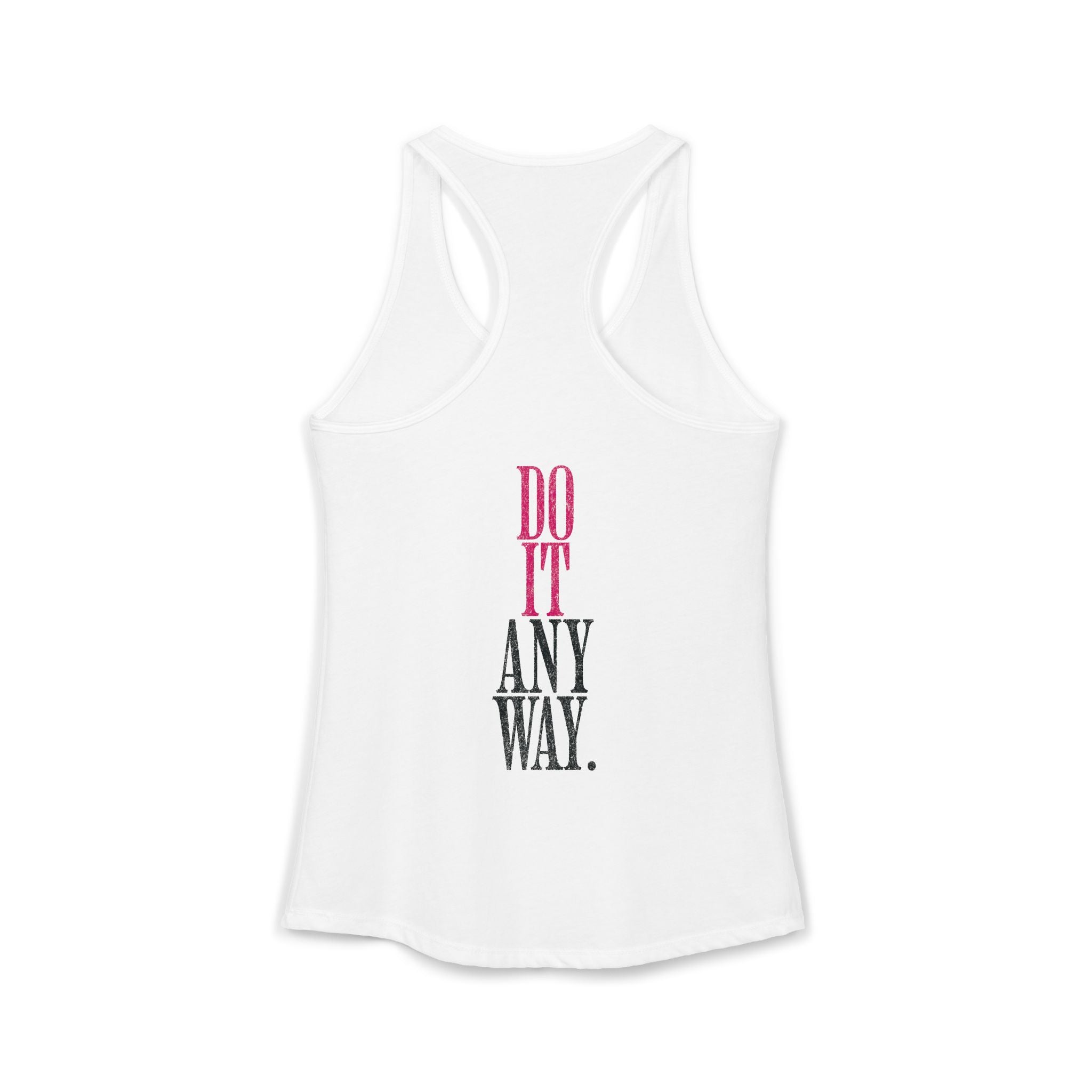 Do It Anyway Workout Tank Top | Women's Gym Motivation Racerback Tank