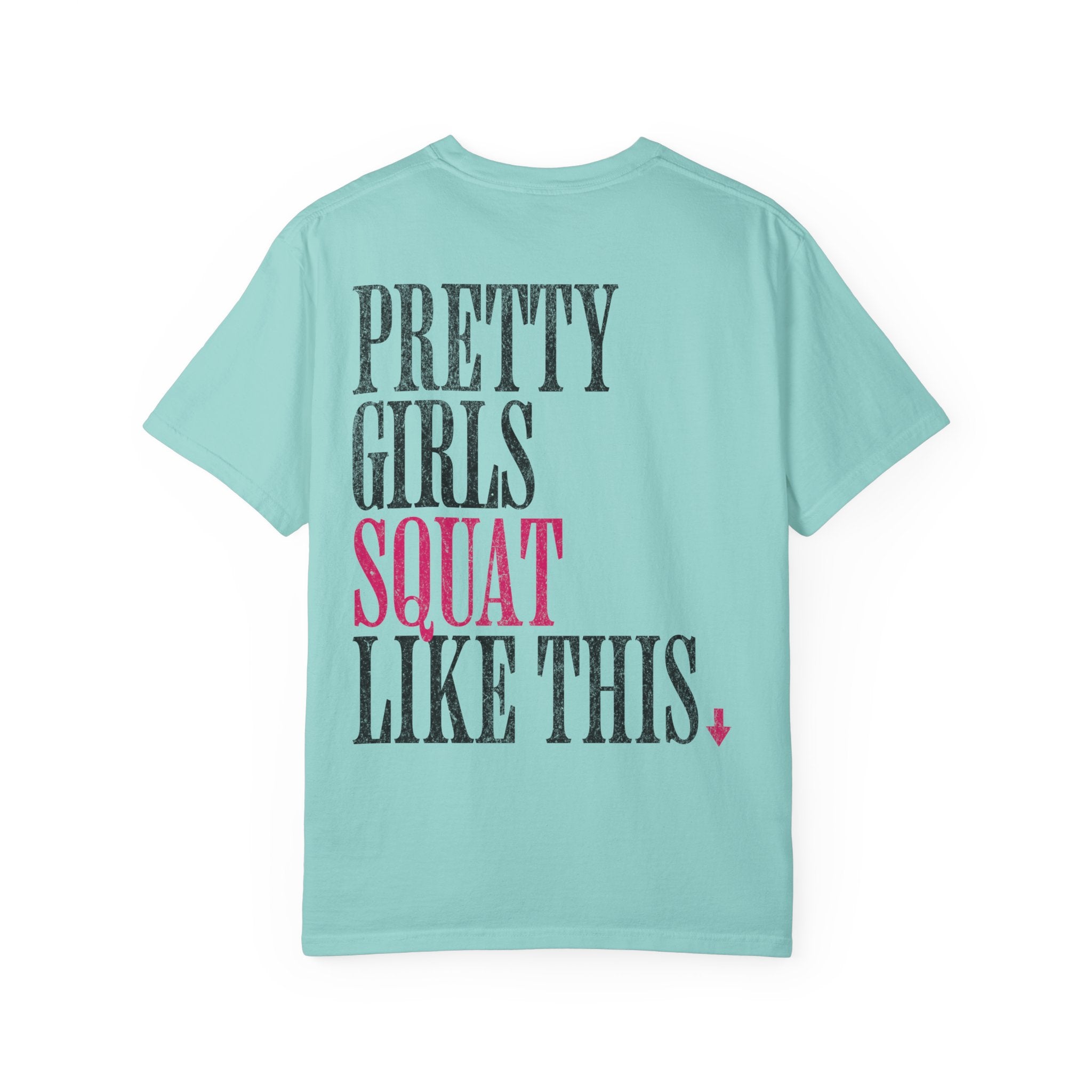 Pretty Girls Squat Like This T-Shirt — Pretty Girls Squat Club Workout Tee