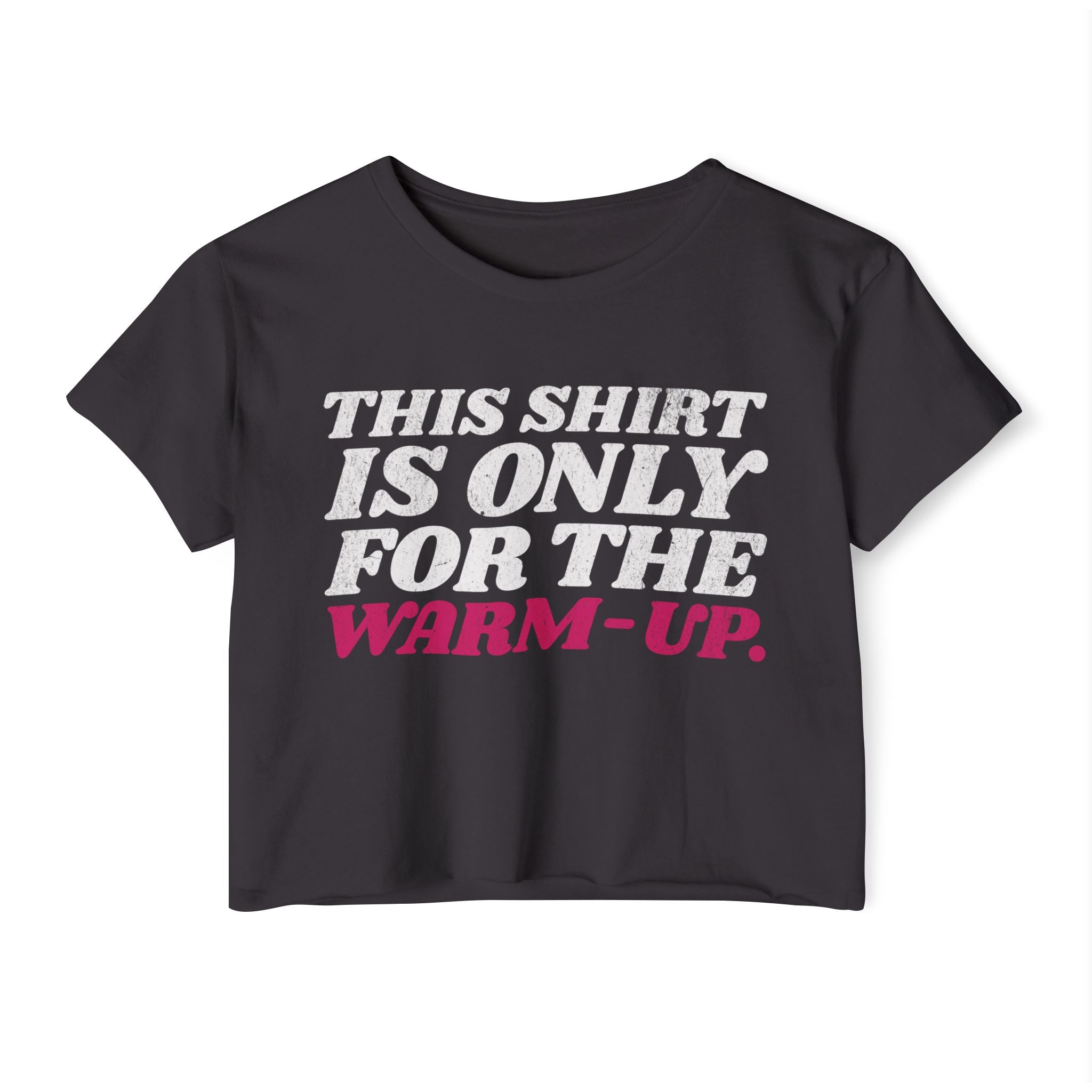 This Shirt Is Only for the Warm Up Crop T-shirt Funny Crossfit Top Women Fitness Motivation Tee Gym Workout Wear