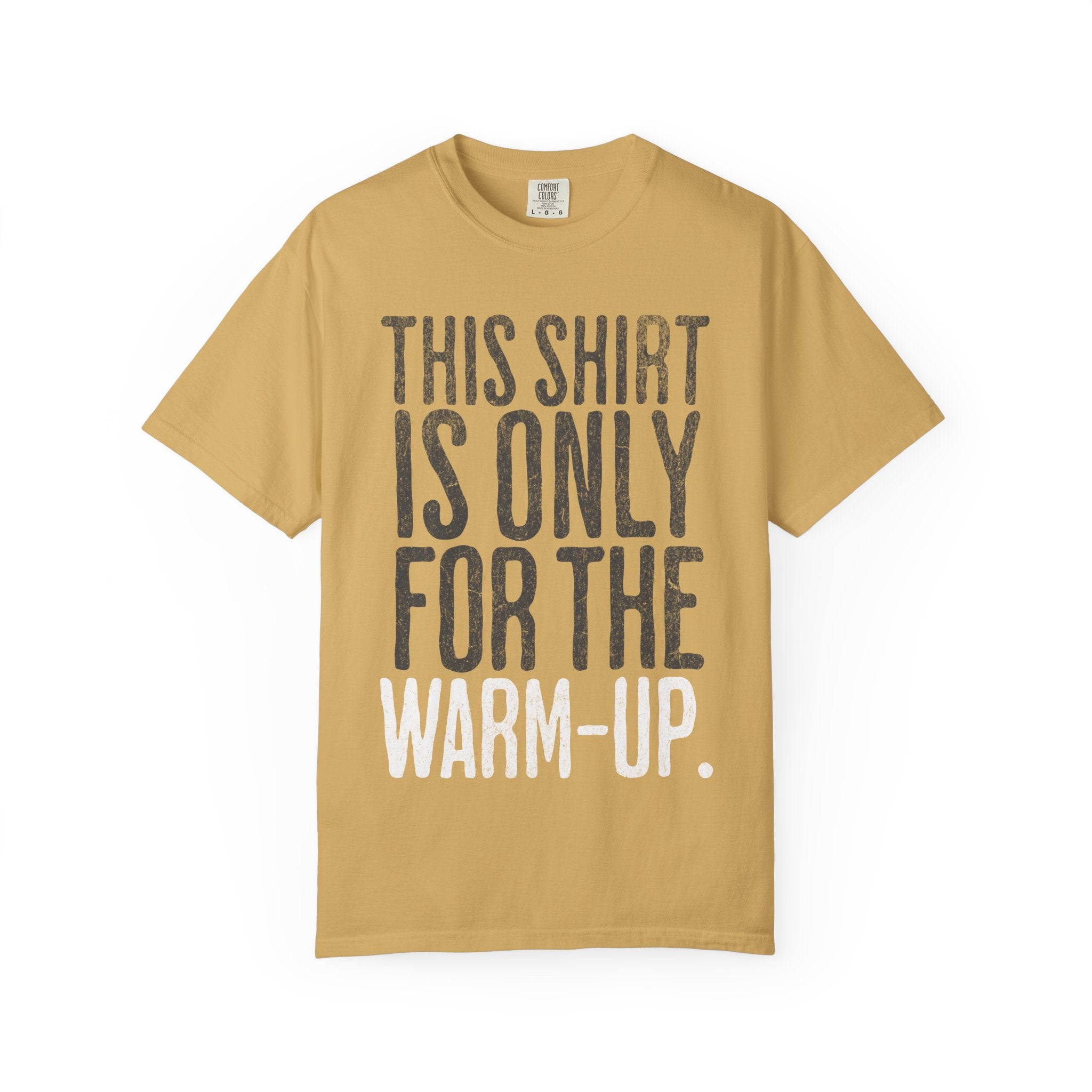 Workout T-Shirt — "This Shirt Is Only For The Warm-Up" Motivational Gym Tee
