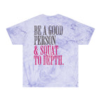 Be a Good Person Squat to Depth Weightlifters T-shirt | Funny Women's Gym Workout Tee