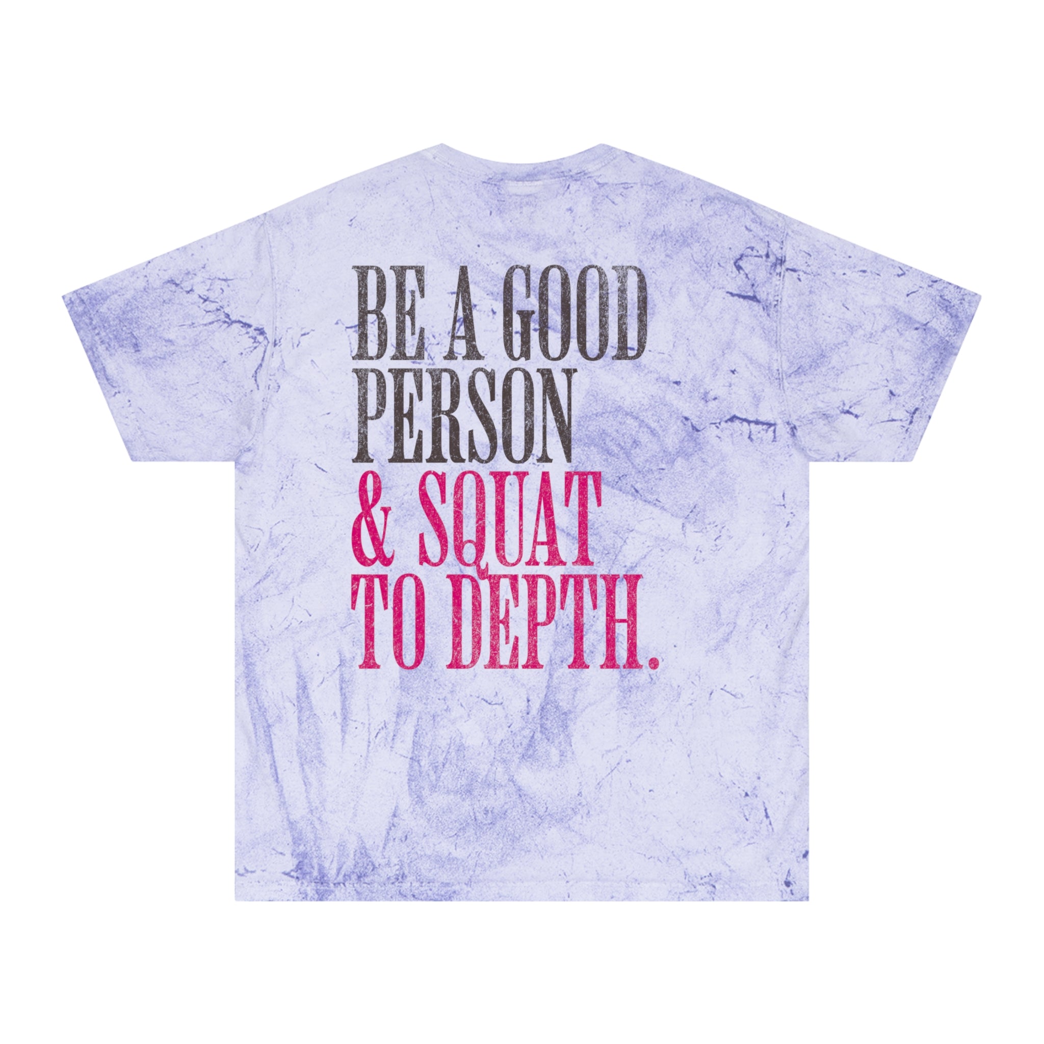 Be a Good Person Squat to Depth Weightlifters T-shirt | Funny Women's Gym Workout Tee