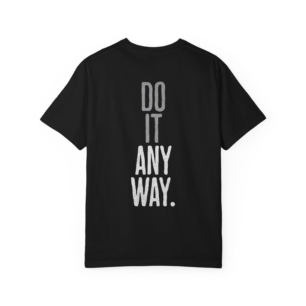 Do It Anyway Workout T-shirt | Gym Motivation Tee