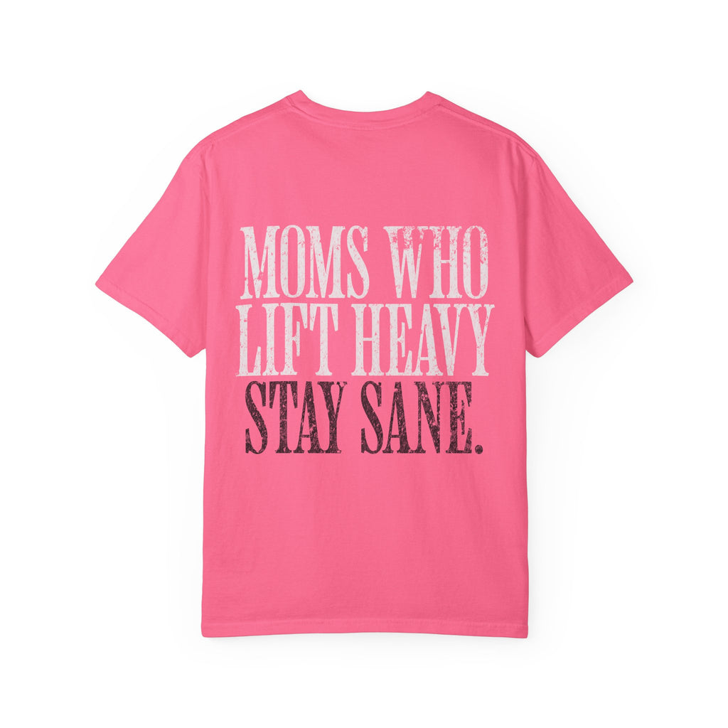 Moms Who Lift Heavy Stay Sane Gym T-shirt | Funny Women's Weightlifting Workout Tee
