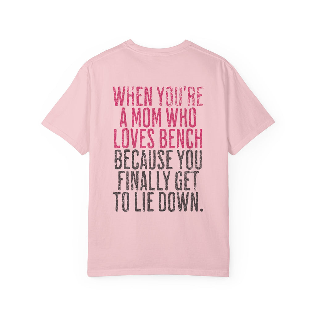 When You're a Mom Who Loves Bench T-shirt | Women's Gym Humor Tee