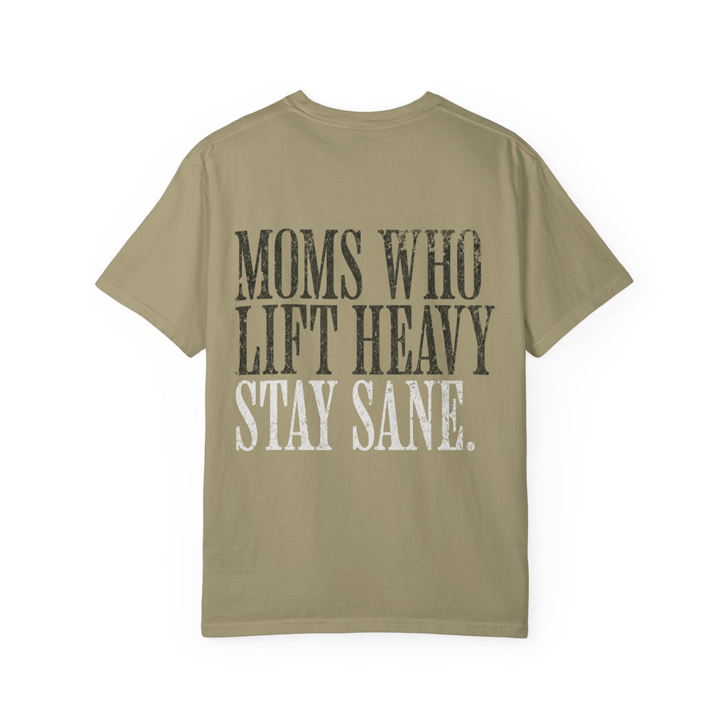 Moms Who Lift Heavy Stay Sane Gym T-shirt | Funny Women's Weightlifting Workout Tee