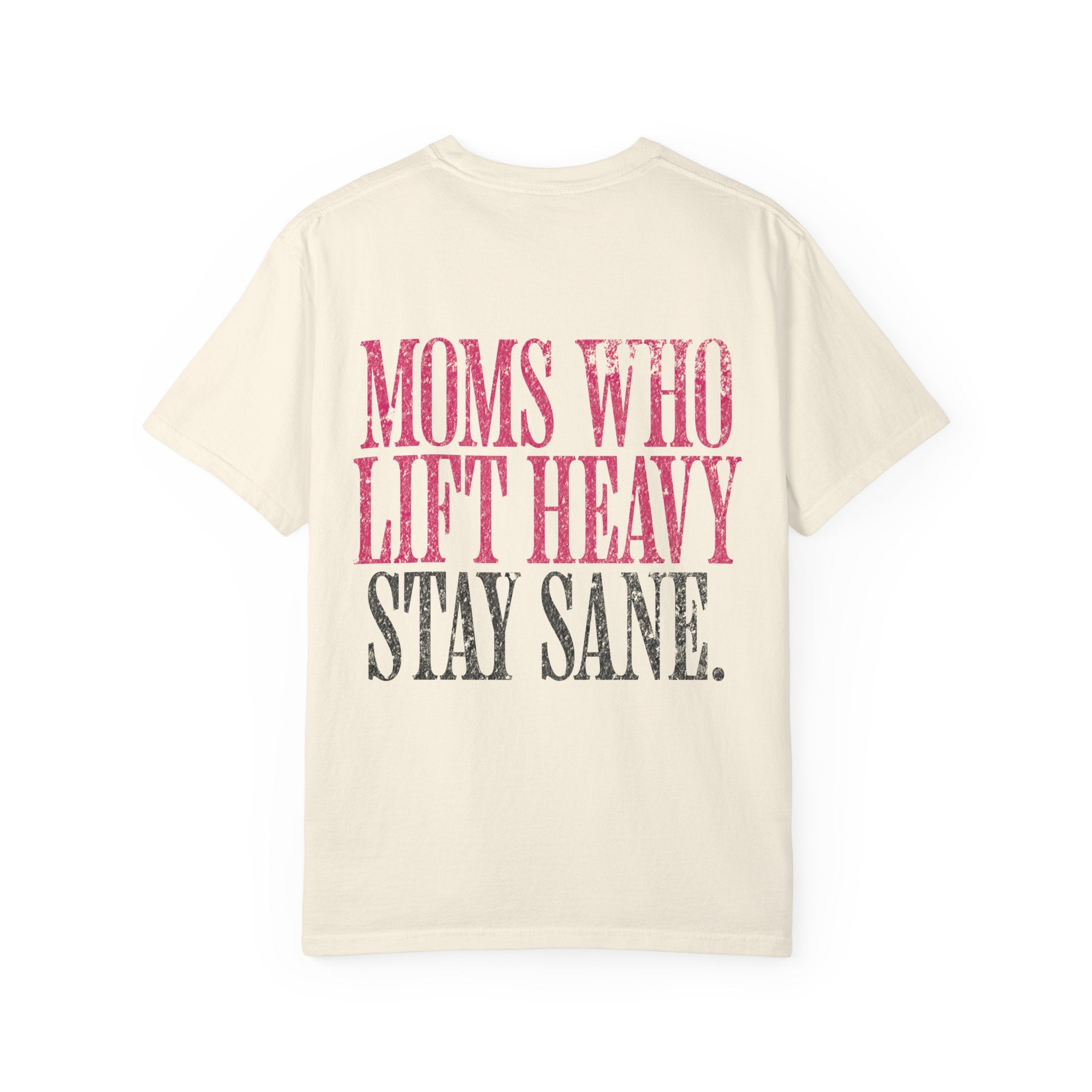 Moms Who Lift Heavy Stay Sane Gym T-shirt | Funny Women's Weightlifting Workout Tee