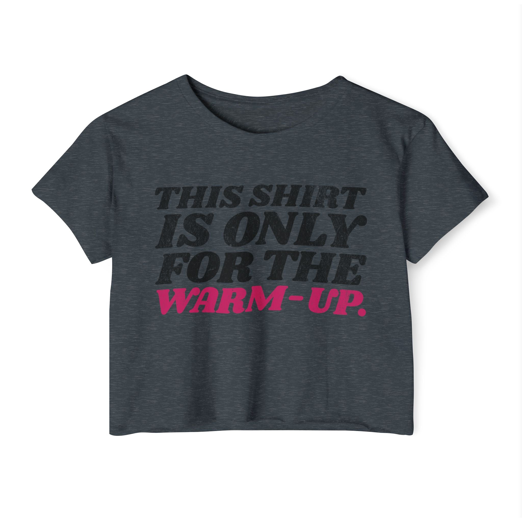 This Shirt Is Only for the Warm Up Crop T-shirt Funny Crossfit Top Women Fitness Motivation Tee Gym Workout Wear