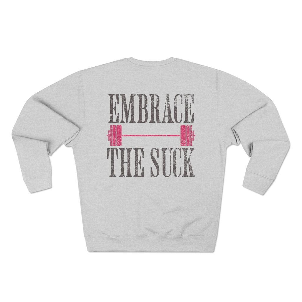 Embrace the Suck Crewneck Pullover | Gym Motivation Sweatshirt