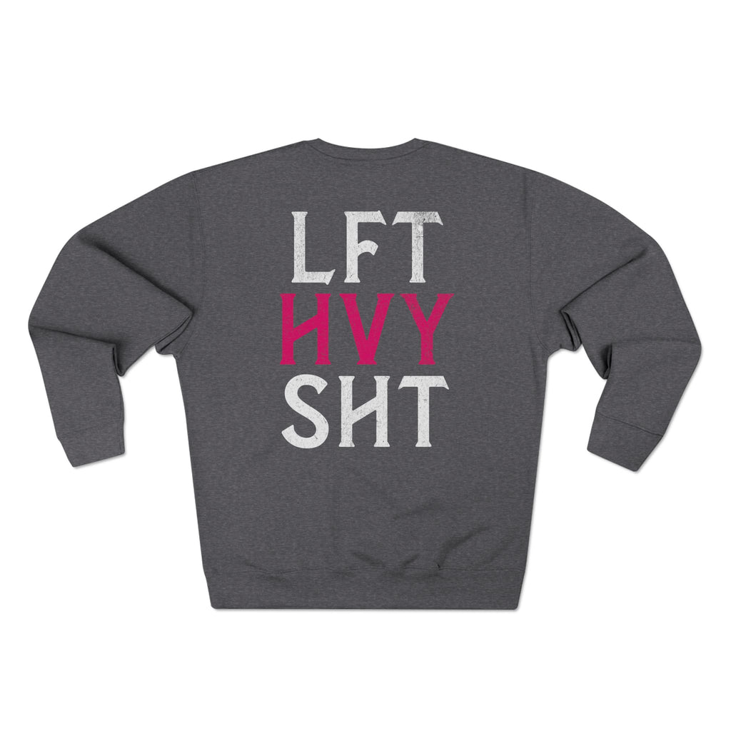 Lift Heavy Stuff Crewneck Sweatshirt — Weightlifters' Workout Pullover