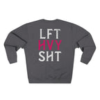 Lift Heavy Stuff Crewneck Sweatshirt — Weightlifters' Workout Pullover