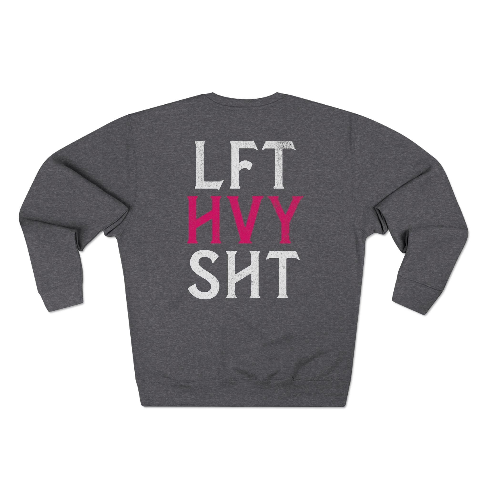 Lift Heavy Stuff Crewneck Sweatshirt — Weightlifters' Workout Pullover