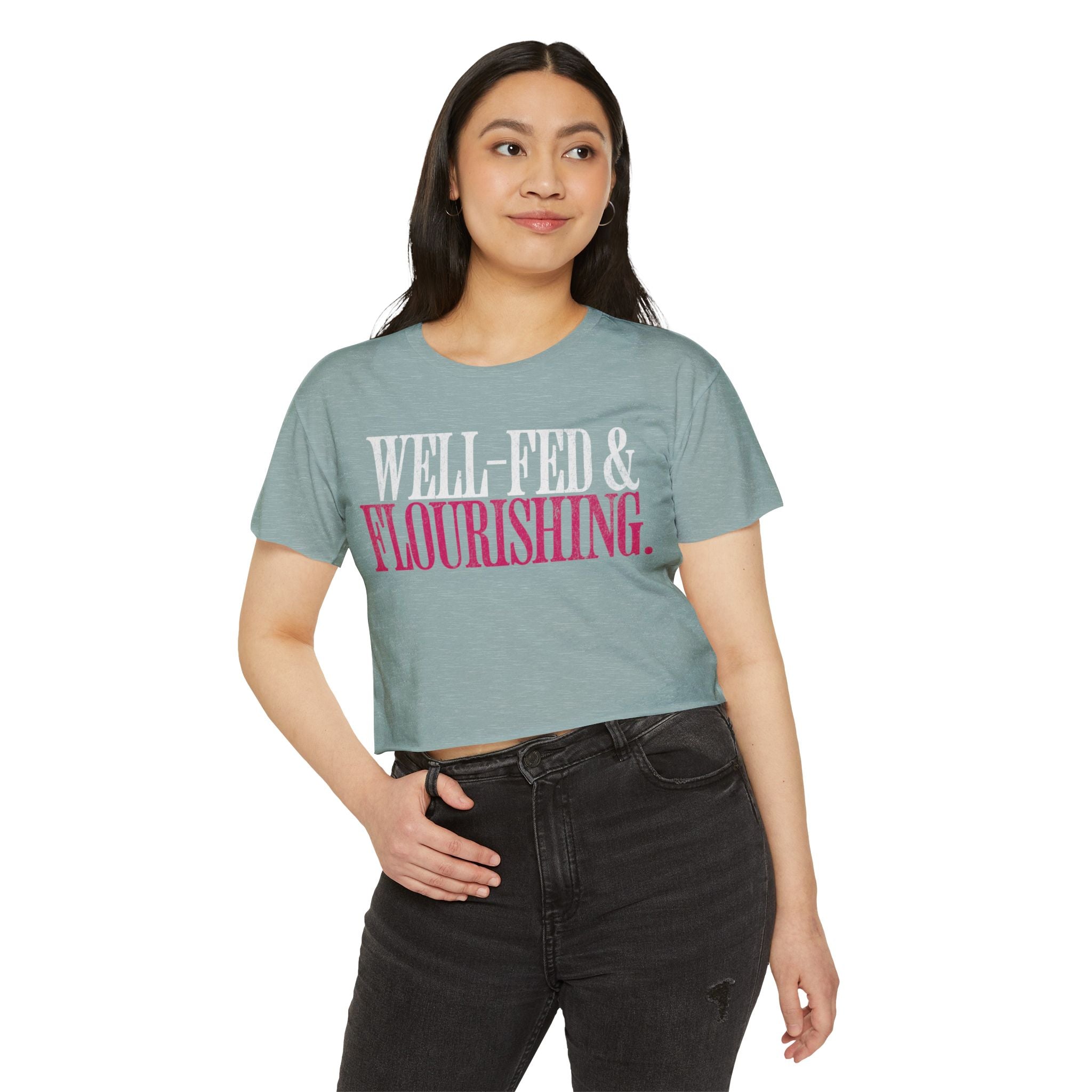 Well-Fed and Flourishing Crop Top | Women's Funny Crossfit T-shirt
