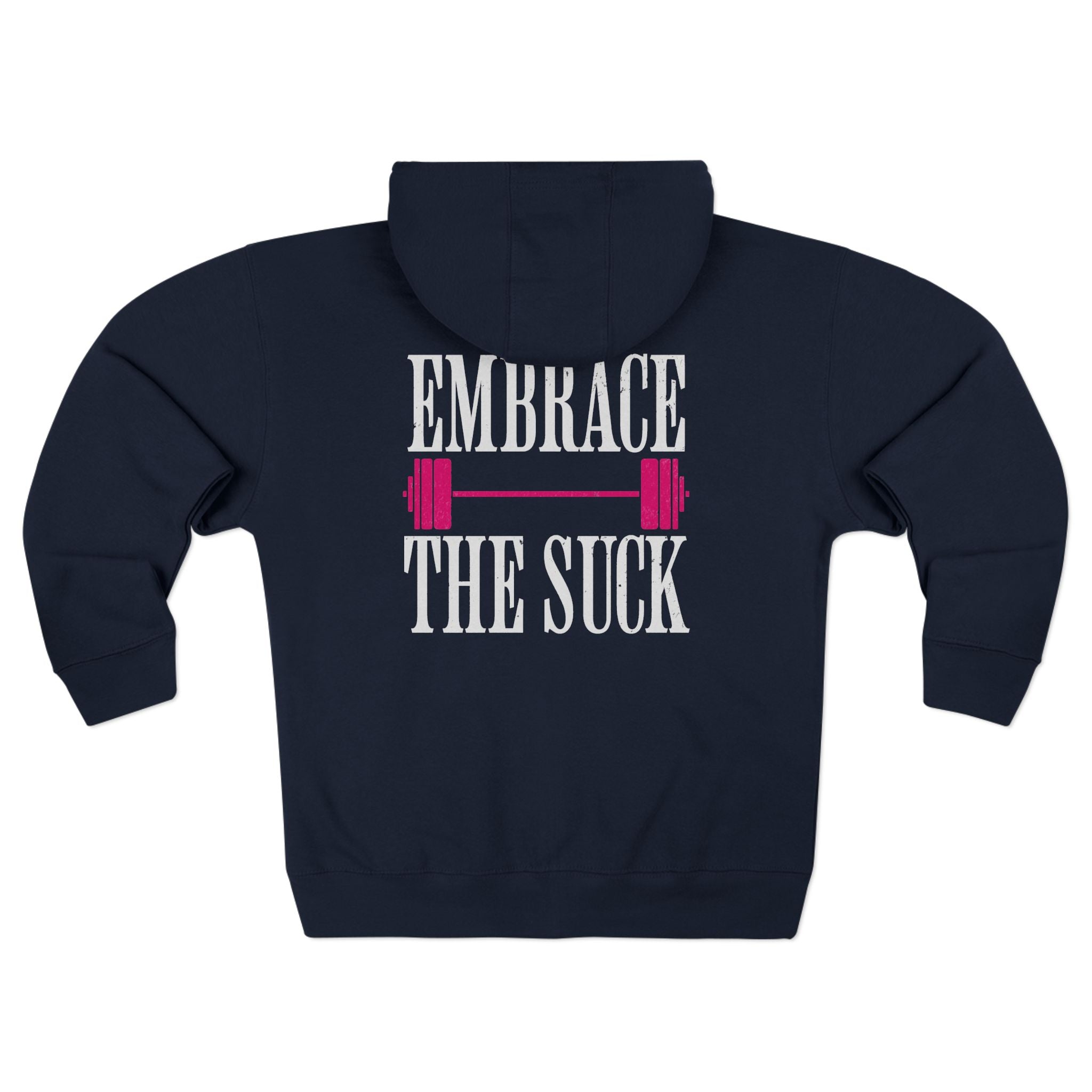 Embrace the Suck Zip Up Gym Hoodie