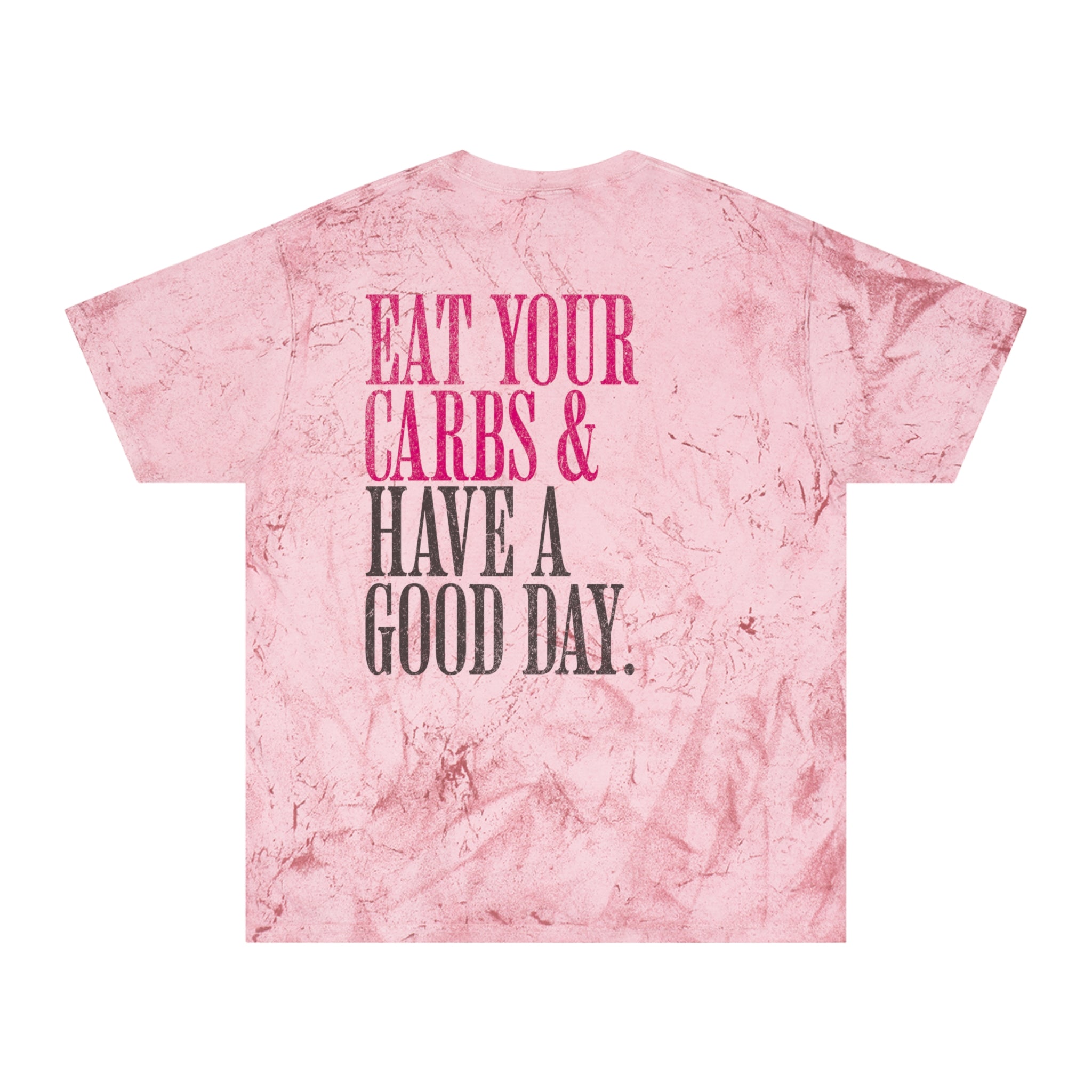 Eat Your Carbs & Have a Good Day T-shirt | Crossfit Humor Workout Tee