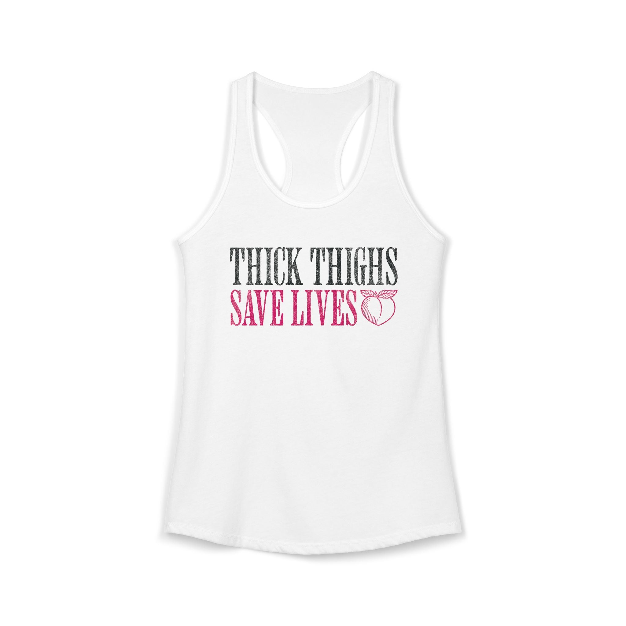 Thick Thighs Save Lives Racerback Tank | Funny Women's Gym Workout Top