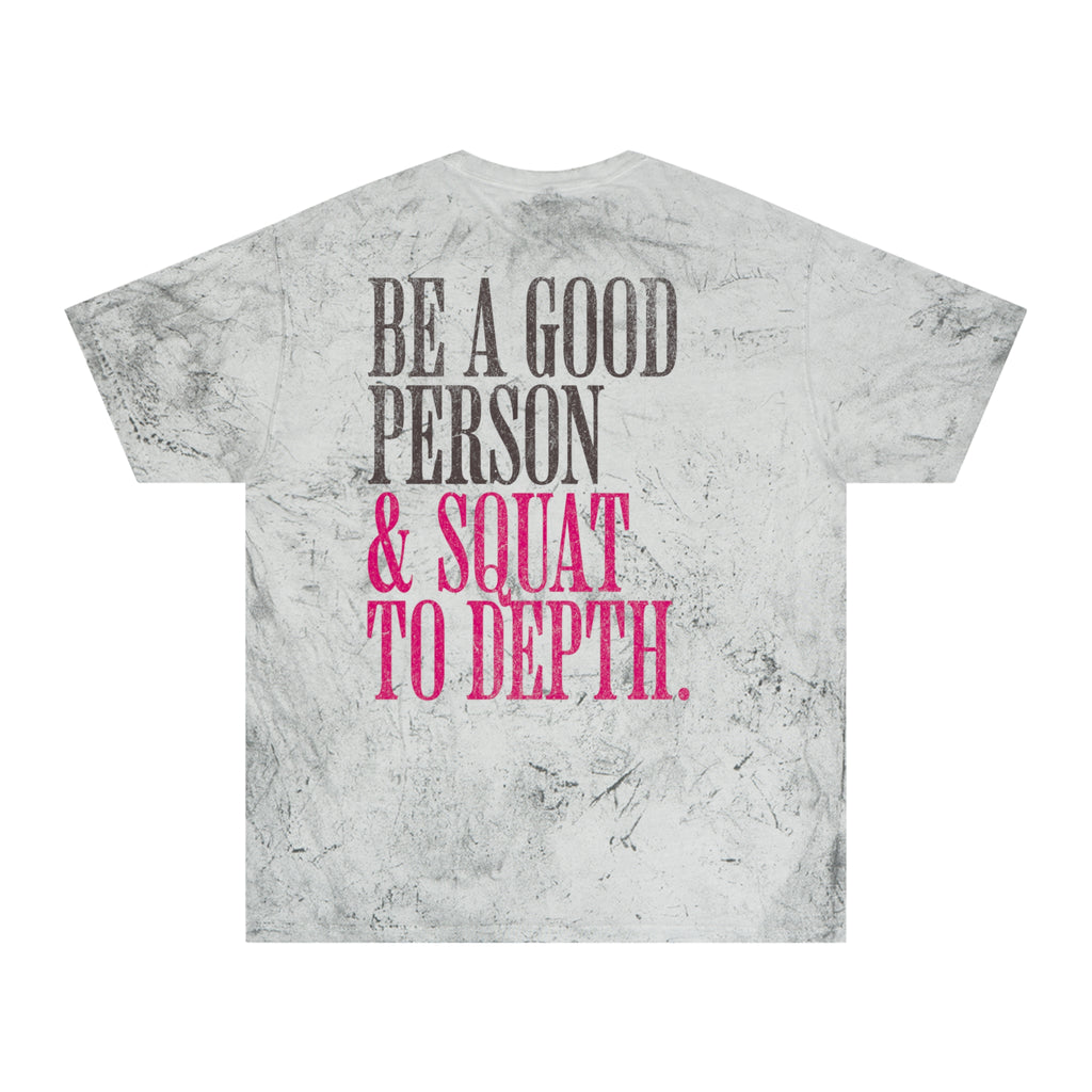 Be a Good Person & Squat to Depth T-shirt | Funny Gym Workout Tee
