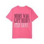 Moms Who Lift Heavy Stay Sane Gym T-shirt | Funny Women's Weightlifting Workout Tee