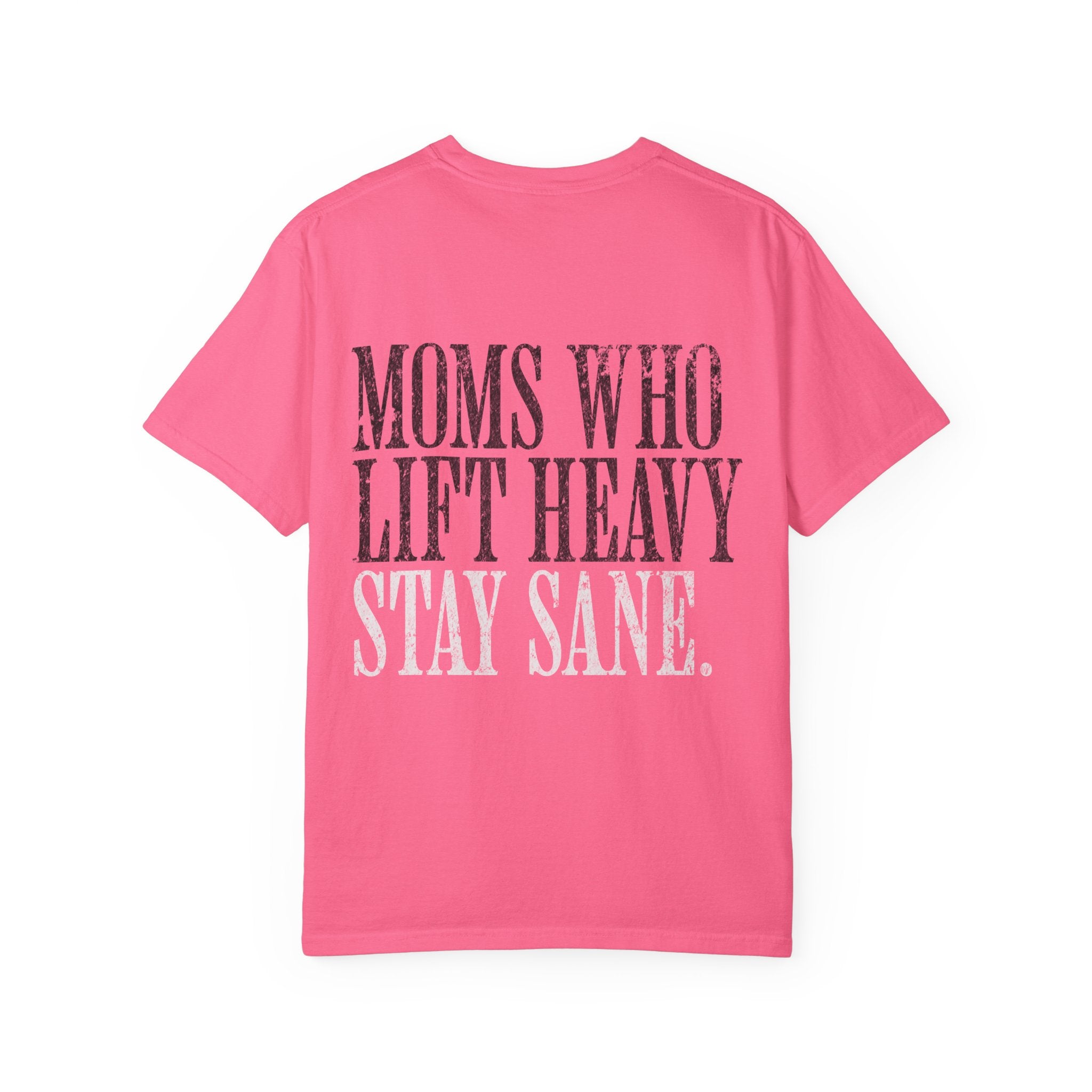 Moms Who Lift Heavy Stay Sane Gym T-shirt | Funny Women's Weightlifting Workout Tee