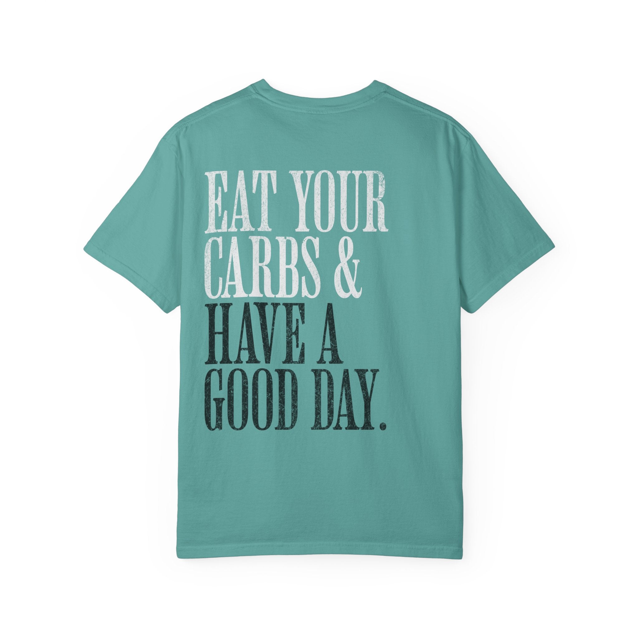 Eat Your Carbs & Have a Good Day T-Shirt | Crossfit Humor Workout Gym Tee