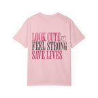 Look Cute Feel Strong Save Lives Workout T-shirt | Women's Gym Tee