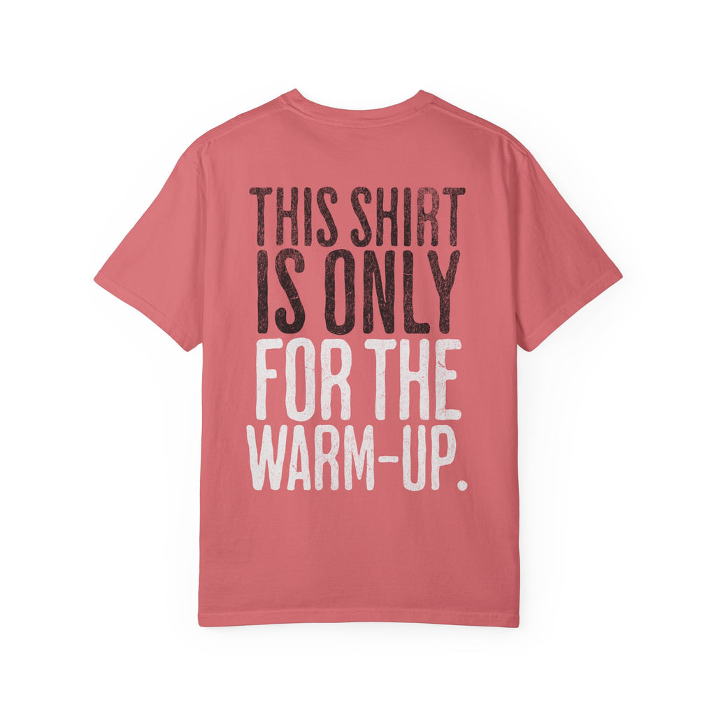This Shirt is Only for the Warm-Up T-shirt | Unisex Crossfit Humor Tee