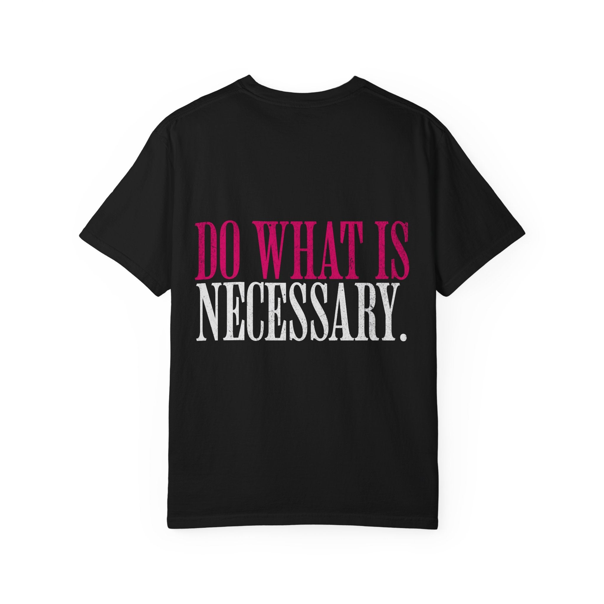 Do What Is Necessary Gym T-Shirt | Motivational Workout Tee